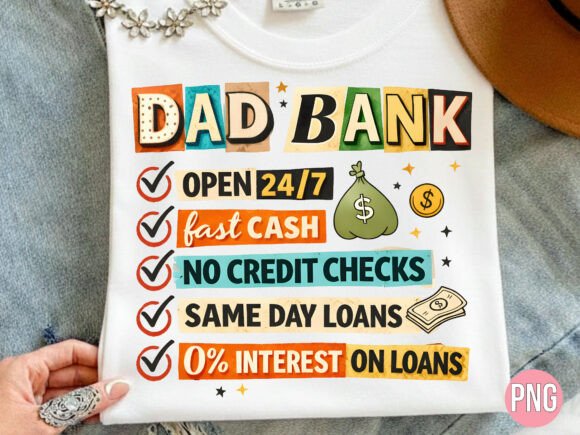 Dad Bank 24/7 Open Cash Loans Shirt PNG: A Guide to High-Quality Digital Design