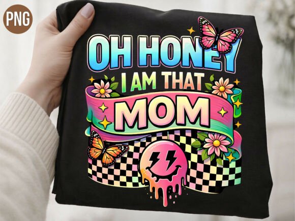 Why the Oh Honey I Am That Mom Retro PNG Shirt Design Is a Must-Have for Creators